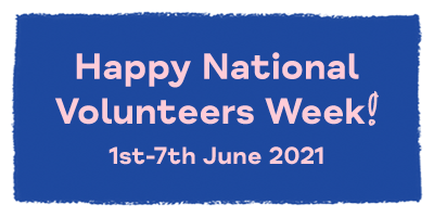 Happy National Volunteers Week – 1st-7th June 2021