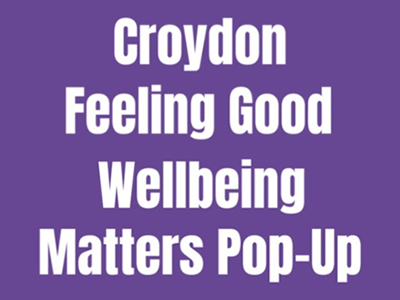 Croydon Feeling Good Wellbeing Matters Pop-Up